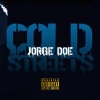 Jorge Doe - Cold Streets (Explicit)
