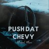 Michael Moore、Johnnie Howard - Push That Chevy (Explicit)