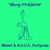 Mazzi、soul purpose《BBoy Problems (Explicit)》[MP3/LRC]