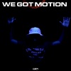 Chief Scrill、Paris Paige《We Got Motion (Explicit)》[MP3/LRC]