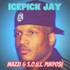 Mazzi、soul purpose《IcePick Jay (Explicit)》[MP3/LRC]