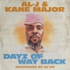 Al-j、kane major、DJ DS - Dayz of Way Back (feat. DJ DS)