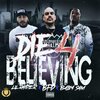Lil Raider、BFD、Baby Sam - Die 4 Believing (Explicit)