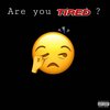 Ayedariux - Are you tired (Explicit)