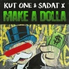 Kut One、Sadat X《Make a Dolla (Explicit)》[MP3/LRC]