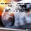 Kia Shine、Dirty Fresh《Havin Motion (Explicit)》[MP3/LRC]