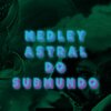 MC ZL、dj pablinho zs - Medley Astral do submundo (Explicit)