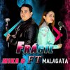 Mika G、Malagata - Fragil (feat. Malagata)