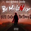 Mac Money、OFM Cisco - By My Lonely (Explicit)