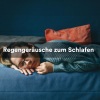 Einschlafhilfe、Regen Sounds、Rainfall For Sleep - Regengeräusche zum Schlafen, Pt. 1