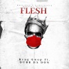 Kvng Gwop、DUB DA DON《Flesh (Explicit)》[MP3/LRC]