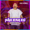 Guga Nandes - Não Era Eu (Ao Vivo)