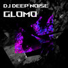 DJ Deep Noise - Glomo
