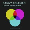 Danny Coleman - Love Comes Back (Extended Mix)