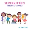 Little Ditto - SuperKitties Theme Song