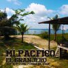 El Granjero - Mi Pacífico