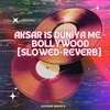 Koushik Mahata - Aksar Is Duniya Me - Bollywood [Slowed+Reverb]