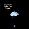 Sleepy Sound - Rain Sounds for Sleeping