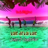 Kasbah Rockers、Sam J Samatar - Kale Dirkai Kale