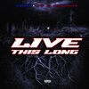 Sikknez、C.W. Da Youngblood - Live This Long (Explicit)