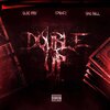 Emoney、Yung Bull、GLOC - Double Up (feat. Emoney & Yung Bull)(Explicit)