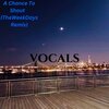 TheWeekDays、Jay T - A Chance To Shout (feat. Jay T)(TheWeekDays Remix)