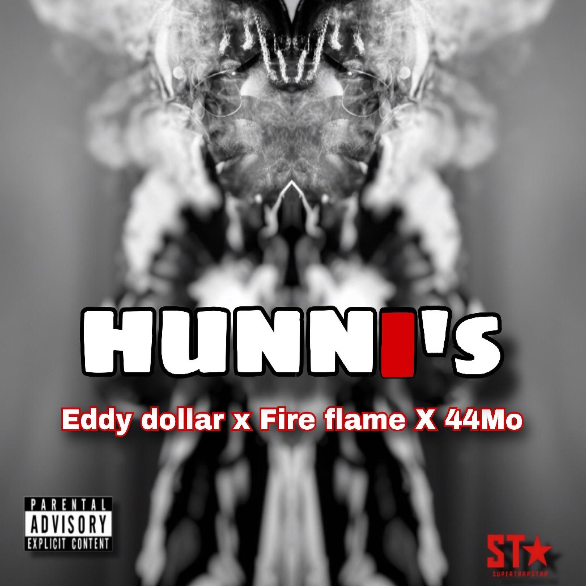 Eddy Dollar、Fire Flame Jerome、44MO - Hunnis (feat. Fire Flame Jerome & 44Mo)