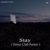TraadeMark - Stay (Jersey Club Remix)