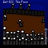 Get Off、The Face - Crowdkiller (Explicit)