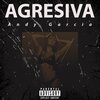 Andy García - Agresiva (Explicit)