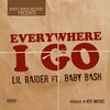 Lil Raider、Baby Bash - Everywhere I Go (Explicit)