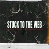 Reef Finesse、EBK Dada、Bello、BIG PG - Stuck To the web (feat. BIG PG, Reef Finesse & Bello)(Explicit)