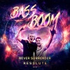 Never Surrender、Resolute - Bass Boom