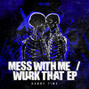Danny Time、AK RENNY - Mess With Me