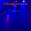 Skagarack、Torben Schmidt - Give It