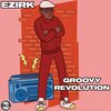 Ezirk - Groovy Revolution
