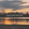 Sonidos de Fé - Haces Mi Hogar