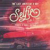 the Last American B-Boy - Selfie (All I Need)(Explicit)