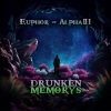 Euphor、ALPHA21 - Drunken Memorys