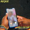 Reque - Call On Me (Explicit)