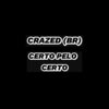 CRAZED (BR) - Certo pelo Certo