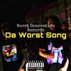 Worst Generation Records、DTC Vibe、RXCK HEAD、Bossy V、Sitystar Jay、BTR JAY、LilTito - Da Worst Song (feat. DTC Vibe, Rxck Head, Bossy V, Sitystar Jay, BTR JAY & LilTito)(Explicit)
