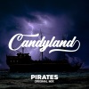 Candyland《Pirates (Original Mix)》[MP3/LRC]