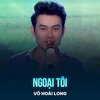 Võ Hoài Long - Ngoại Tôi