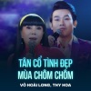 Võ Hoài Long、Thy Hoa、Giao Tiên、Viễn Châu - Tân Cổ Tình Đẹp Mùa Chôm Chôm