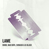 Dj Blash、Rhino、Mad Dopa、Chinaski - LAME (Explicit)