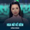 Hong Manh、Manh Phat - Hoa Nở Về Đêm