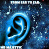 Mr Majestic - From Ear To Ear
