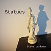 Steve Larkman、Steven James Larkman - Statues