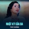 Thuy Duong、Tấn Lợi - Nhật Ký Của Ba